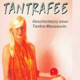 Tantrafee – Geschichte(n) einer Tantra-Masseurin Buch Rezension